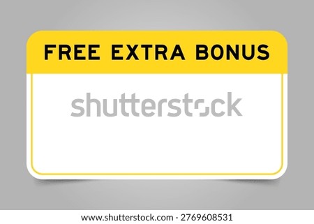 Label banner that have yellow headline with word free extra bonus and white copy space, on gray background