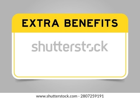 Label banner that have yellow headline with word extra benefits and white copy space, on gray background