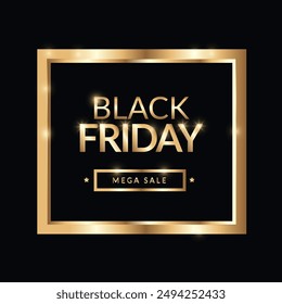 The label of the Black Friday sale.  A golden sign on a black background.  Vector design for banners, posters, postcards about sales or discounts. It can be used in advertising, social media.
