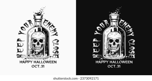 Label with bottle of poison with human skull, eyeballs, mushrooms inside. Text Keep your enemy close. Halloween creepy illustration in vintage style. Not AI