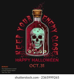 Label with bottle of red poison with human skull, eyeballs, mushrooms inside. Text Keep your enemy close. Halloween creepy illustration in vintage style