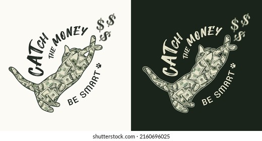 Label With Cat Playing With Dollar Sign, Text Catch The Money Be Smart. Folded 100 Dollar Bills Inside Of Silhouette Of Cat. Detailed Vector Illustration. Creative Concept For Apparel, T Shirt Design.