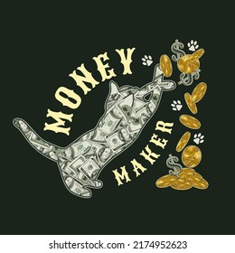 Label with cat playing with gold coins, dollar sign on a dark background. Text Money Maker. 100 dollar bills inside of silhouette of cat. Creative concept for apparel, t shirt design.