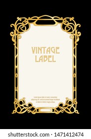 Label, decorative frame, border. Good for product label. with place for text In art nouveau style, vintage, old, retro style. In gold and black. Isolated on black background.	