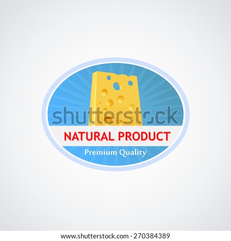 Label Emblem of Natural Product, Vector Illustration of Cheese on light background