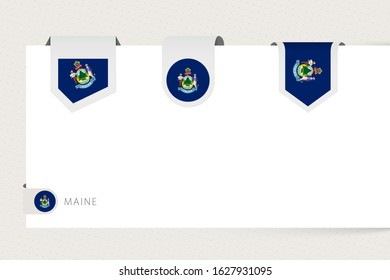 Label flag collection of US state Maine in different shape. Ribbon flag template of Maine hanging from paper or different surface.
