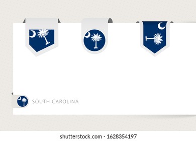 Label flag collection of US state South Carolina in different shape. Ribbon flag template of South Carolina hanging from paper or different surface.