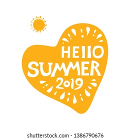 Label heart Hello Summer 2019 and sun. Inscription and solar symbol on the background of a warm heart. Vector lettering summer template.