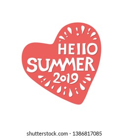 Label heart Hello Summer 2019 and sun. Inscription and solar rays on the background of a warm heart. Vector lettering summer template.