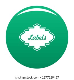 Label icon. Simple illustration of label vector icon for any design green