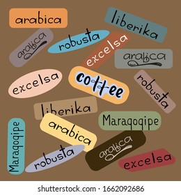 Label illustration on a brown background with the names of the varieties of coffee Arabica Robusta Liberica Excelsa Maragogipe. For shops cafes restaurants menu clothes bag
brand stamp napkin. Vector.