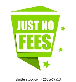 Label just no fees, vector illustration. Special discount offer. Creative phrases for advertising.