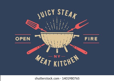 Label or logo for restaurant. Logo with grill, bbq or barbecue, grill fork, text Juicy Steak, Open Fire, Meat Kitchen. Graphic template logo of restaurant, bar, cafe, food court. Vector Illustration