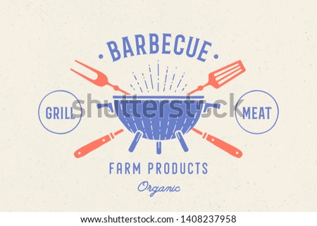 Label or logo for restaurant. Logo with grill, bbq or barbecue, grill fork, text Barbecue, Grill Meat, Farm Products. Graphic template logo of restaurant, bar, cafe, food court. Vector Illustration