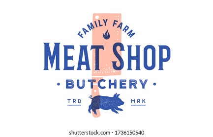 Label of meat shop. Label logo with grill butcher chef knife Cleaver, text Meat Shop, Butchery, Farm, pig Piggy. Graphic template for meat business - shop, restaurant, bar, cafe. Vector Illustration