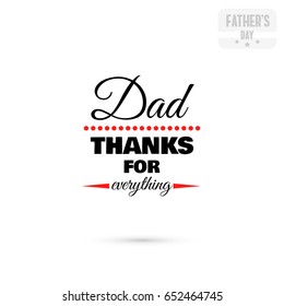 Label with message on white background. Dad thanks for everything. Vector illustration.