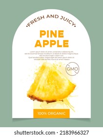 Label, packaging of fresh and juicy pineapple fruit. Natural organic product, gmo free. Text with watercolor realistic fruit on white base. Template for your product.