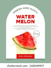 Label, packaging of fresh and juicy watermelon fruit. Natural organic product, gmo free. Text with watercolor realistic fruit on white base. Template for your product.