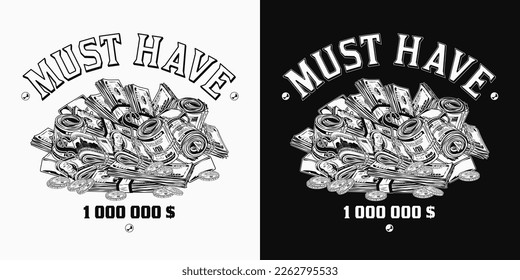Label with pile, heap of cash money, gold ingots, coins, text. Vintage illustration with money rolls, wads, stacks of US 100 dollar bills on black, white background Concept of wealth, success