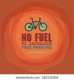 Label or poster with bicycle and text No Fuel, No Insurance, Free Parking, vector illustration