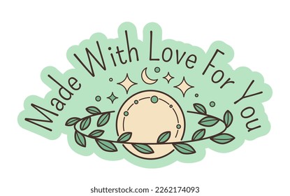 Label for product, emblem for the package. Isolated banner with moon and stars, made with love for you. Gratitude and appreciation to clients and customers, loyal buyers. Vector in flat style