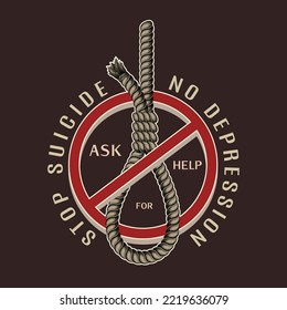 Label with rope noose in a stop sign, text Stop Suicide, No Depression. Concept of suicide prevention, help with depression, saving mental health. Design for poster, banner, sticker etc