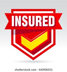 Label with a shield and a check mark. Text - insured. Insurance (vector Illustration).