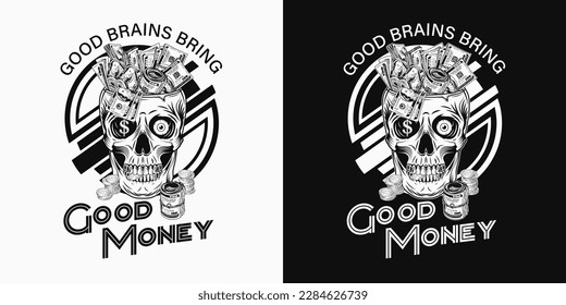 Label with skull, cash money,100 dollar bills, coins, text Skull without top like cup, bowl, vase. Concept of making money. For clothing, t shirt, surface design. Vintage style