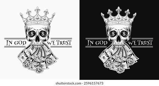 Label with skull in crown, fanned money, roses, dollar sign, 100 dollar bills. Text In God we trust. Concept of making money, wealth, money power
