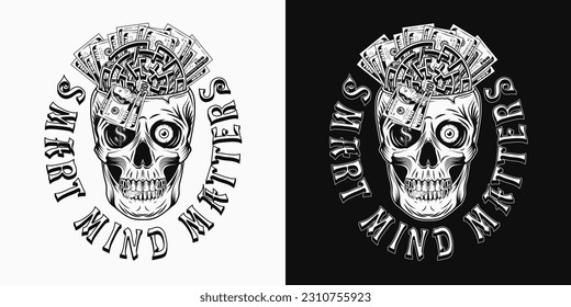 Label with skull, labyrinth, cash money,100 dollar bills, text. Skull without top like cup, bowl. Concept of making money and human resource value. For clothing, t shirt, surface design. Vintage style