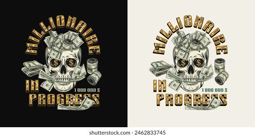 Label with skull like cup full of cash money, 100 dollar bills between teeth, golden text. Concept of making money, wealth, success, money addiction. For clothing, t shirt, surface design.