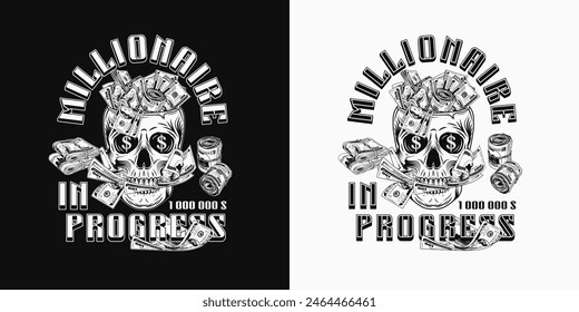 Label with skull like cup full of cash money, 100 dollar bills between teeth, golden text. Concept of making money, wealth, success, money addiction. For clothing, t shirt, surface design.