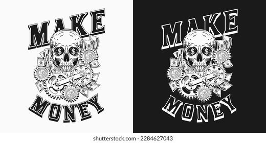 Label with skull, money cash, 100 US dollar bills, gold one dollar coins, gears, text Make Money. Creative concept of mechanism of making money. For prints, clothing, apparel, surface design.