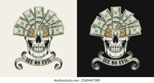 Label with skull, money, fan of 100 dollar bills, dollar sign, vintage ribbon. Creative interpretation of Three wise monkeys. Text See no evil, eyes covered with cash. Corruption concept Vintage style