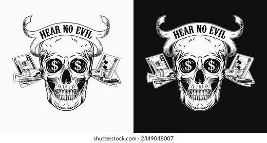 Label with skull, money, fan of 100 dollar bills, dollar sign, vintage ribbon. Creative interpretation of Three wise monkeys. Text Hear no evil, ears plugged with cash. Corruption concept. Vintage