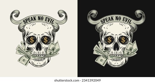 Label with skull, money, pile of 100 dollar bills, dollar sign, vintage ribbon. Creative interpretation of Three wise monkeys. Text Speak no evil, mouth full of cash. Corruption concept. Vintage style