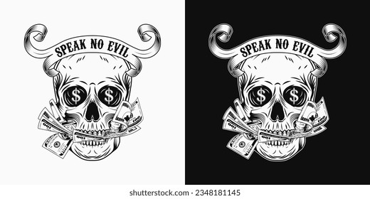 Label with skull, money, pile of 100 dollar bills, dollar sign, vintage ribbon. Creative interpretation of Three wise monkeys. Text Speak no evil, mouth full of cash. Corruption concept. Vintage style