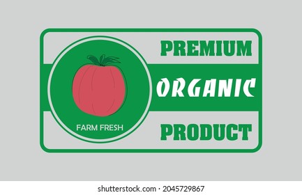 Label or sticker of organic food, fresh and natural products on the farm such as tomatoes. Vector illustration for food market, e-commerce, restaurant, healthy living and food promotion