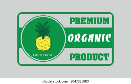 Label or sticker of organic food, fresh and natural products on the farm such as pineapple. Vector illustration for food market, e-commerce, restaurant, healthy living and food promotion