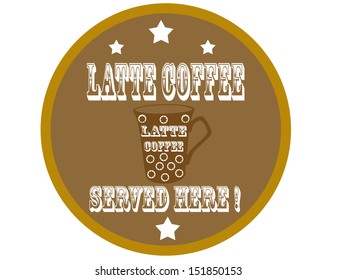 Label with text Latte Coffee,vector illustration