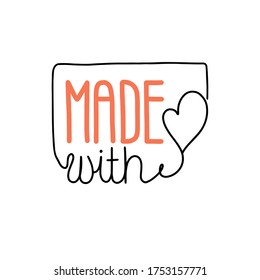 Label with the text MADE WITH LOVE. Pink shades, vector illustration.