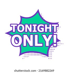 Label TONIGHT ONLY vector illustration. Sales phrase template. Offer