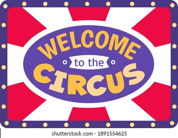 Etiqueta de banner web bienvenido al lema del circo, concepto celebración tableta de vacaciones ilustración vectorial plana, aislado en blanco. Fase de tipo de letra de texto asombroso, carnaval de entretenimiento de diversión.