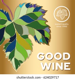Label wine grape leaf. Mosaic, stained glass, jewelry, enamel art. Design for label, card, menu, decoration, covers.