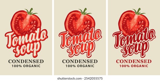 Labels for a condensed tomato soup in retro style. Set of vector labels or banners for organic tomato soup with the image of a cut half tomato and inscriptions