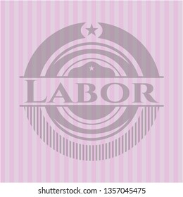 Labor badge with pink background