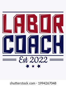 Labor Coach Happy Labor Day 2022 Vector. 1st May International Labor Day. Thank You for Your Hard Work