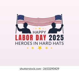 Labor Day 2025 Heroes in Hard Hats