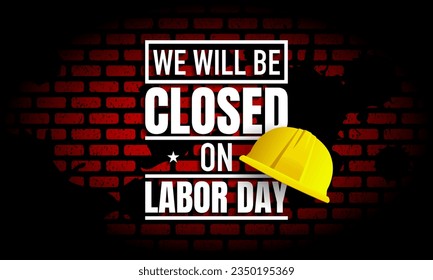 Labor Day Background Design. We Will be Closed on Labor Day. Vector Illustration