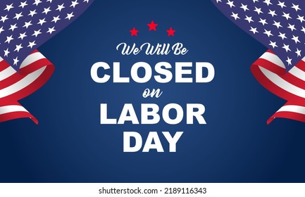 Labor Day Background. We Will be Closed on Labor Day. Vector Illustration